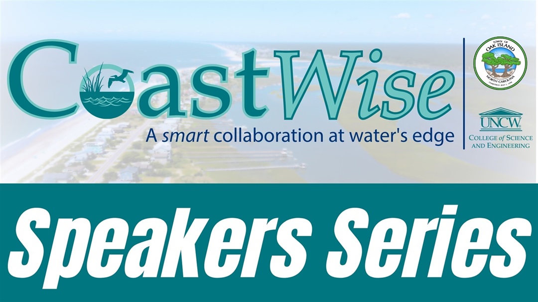 CoastWise Speakers Series - Town of Oak Island, NC